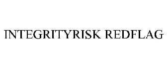 INTEGRITYRISK REDFLAG