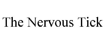THE NERVOUS TICK