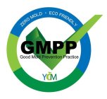 GMPP GOOD MOLD PREVENTION PRACTICE ZEROMOLD ° ECO FRIENDLY YCM