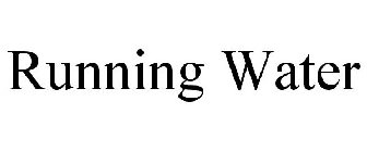 RUNNING WATER