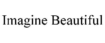 IMAGINE BEAUTIFUL