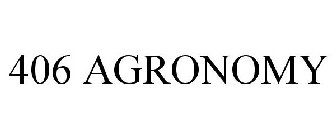 406 AGRONOMY