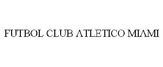 FUTBOL CLUB ATLETICO MIAMI