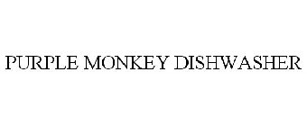 PURPLE MONKEY DISHWASHER