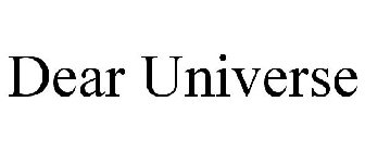 DEAR UNIVERSE