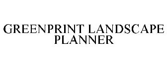 GREENPRINT LANDSCAPE PLANNER