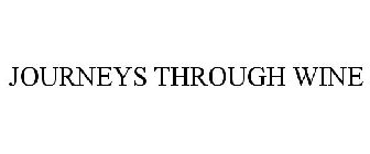 JOURNEYS THROUGH WINE