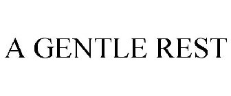 A GENTLE REST