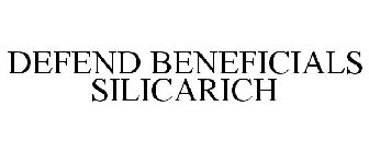 DEFEND BENEFICIALS SILICARICH