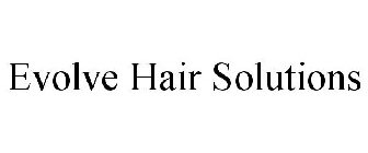 EVOLVE HAIR SOLUTIONS