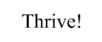 THRIVE!