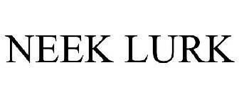 NEEK LURK