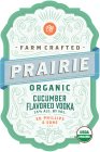 EPS FARM CRAFTED PRAIRIE ORGANIC CUCUMBER FLAVORED VODKA 35% ALC. BY VOLUME ED PHILLIPS & SONS USDA ORGANIC