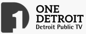 D 1 ONE DETROIT DETROIT PUBLIC TV