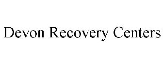 DEVON RECOVERY CENTERS
