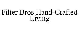 FILTER BROS HAND-CRAFTED LIVING