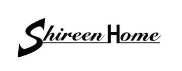 SHIREEN HOME