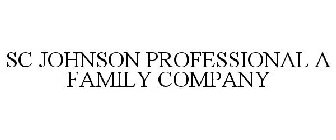 SC JOHNSON PROFESSIONAL A FAMILY COMPANY