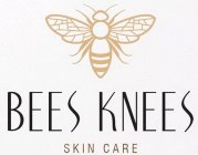 BEES KNEES