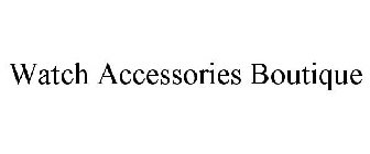 WATCH ACCESSORIES BOUTIQUE