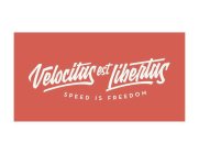 SPEED IS FREEDOM VELOCITAS EST LIBERTAS