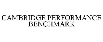 CAMBRIDGE PERFORMANCE BENCHMARK