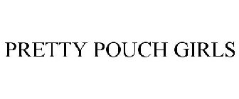 PRETTY POUCH GIRLS