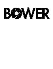 BOWER