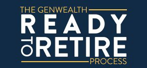 THE GENWEALTH READY TO RETIRE PROCESS