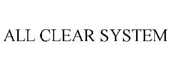 ALL CLEAR SYSTEM