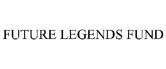 FUTURE LEGENDS FUND