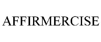 AFFIRMERCISE
