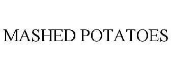 MASHED POTATOES