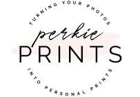 PERKIE PRINTS TURNING YOUR PHOTOS INTO PERSONAL PRINTSERSONAL PRINTS