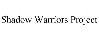 SHADOW WARRIORS PROJECT
