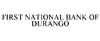 FIRST NATIONAL BANK OF DURANGO