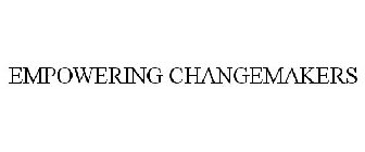 EMPOWERING CHANGEMAKERS