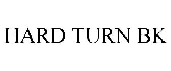 HARD TURN BK