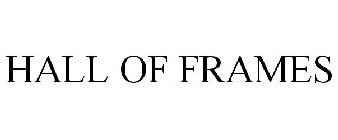 HALL OF FRAMES