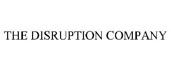 THE DISRUPTION COMPANY