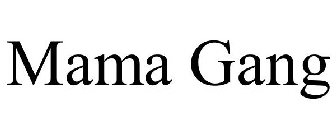 MAMA GANG