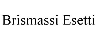 BRISMASSI ESETTI