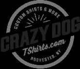 CUSTOM SHIRTS & MORE CRAZY DOG TSHIRTS.COM ROCHESTER, NY