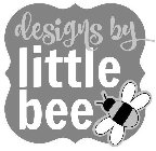 DESIGNS BY LITTLE BEE