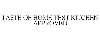 TASTE OF HOME TEST KITCHEN APPROVED