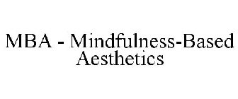 MBA MINDFULNESS-BASED AESTHETICS