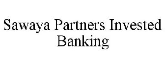 SAWAYA PARTNERS INVESTED BANKING