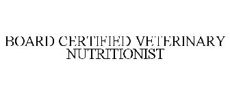 BOARD CERTIFIED VETERINARY NUTRITIONIST