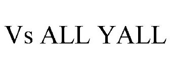 VS ALL YALL