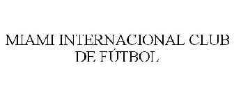 MIAMI INTERNACIONAL CLUB DE FÚTBOL